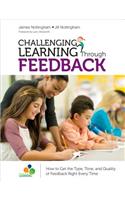 Challenging Learning Through Feedback: How to Get the Type, Tone and Quality of Feedback Right Every Time