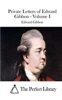 Private Letters of Edward Gibbon - Volume I: (English)