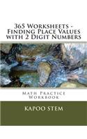 365 Worksheets - Finding Place Values with 2 Digit Numbers: Math Practice Workbook(1 365 Days Math Place Value)