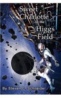 Sweet Charlotte in the Higgs Field