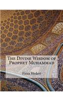 The Divine Wisdom of Prophet Muhammad