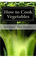 How to Cook Vegetables