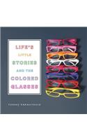 Life's Little Stories and The Colored Glasses