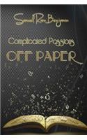 Complicated Passions Off Paper