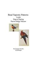 Bead Tapestry Patterns Loom Sing Of Spring Parrot Indigo Macaw: (English)