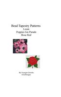 Bead Tapestry Patterns loom Poppies On Parade Rose Red: (English)