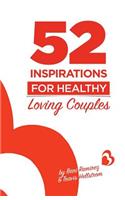 52 Inspirations for Healthy Loving Couples