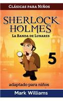 Sherlock Holmes adaptado para niños - La Banda de Lunares
