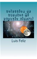 Coleccion de Cuentos Mi Espacio Sideral: Cuentos de la Vida Real, de Ficcion Y Suspenso