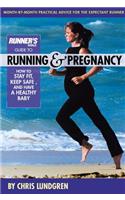 Runner's World Guide to Running & Pregnancy: How to Stay Fit, Keep Safe, and Have a Healthy Baby