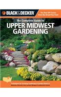 Black & Decker The Complete Guide to Upper Midwest Gardening