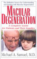Macular Degeneration: A Complete Guide for Patients and Their Families