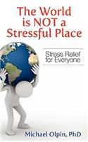 World Is Not a Stressful Place