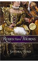 Roses Have Thorns: A Novel of Elizabeth I: A Novel of Elizabeth I