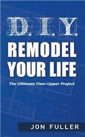 DIY - Remodel Your Life