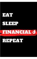 Eat Sleep Financial Repeat
