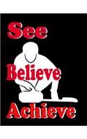 See. Believe. Achieve.: Curling Lined Journal to Take Notes, To-do List and Notepad 120 Pages Gift For Curling Lover Funny Curling Sports Notebook Daily Curling Sports Work