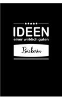 Ideen einer wirklich guten Bäckerin: Notizbuch / Skizzenbuch / Tagebuch - A5 120 Seiten punktiert / Punkteraster - Geschenkidee Freundin / Geschenk Frau