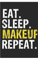 Eat Sleep Makeup Repeat Funny Cool Gift for Makeup Lovers Notebook A beautiful