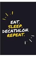 Eat. Sleep. Decathlon. Repeat.: 6" x 9" 110 Page Lined Journal / Blank Lined Journal For kids, ramen, student, school, women, girls, boys, men, waifu, birthday: Lined Notebook / Jo