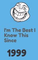 I'm The Best I Know This Since 1999