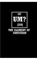 167 Um? 320 The ELEMENT of Confusion: Food Journal - Track your Meals - Eat clean and fit - Breakfast Lunch Diner Snacks - Time Items Serving Cals Sugar Protein Fiber Carbs Fat - 110 pag