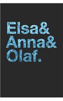 Elsa & Anna & Olaf.