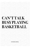 Can't Talk Busy Playing Basketball