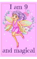 I am 9 and Magical: Fairy Birthday Gift Journal for 9 Years Old Girl - 6x9 Inch 110 Pages Fairy Birthday Notebook for Nine Years Old Girls Birthday Party, Bday Notebook