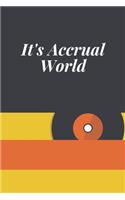 It's Accrual World: Journal - 6x9 120 pages - Wide Ruled Paper, Blank Lined Diary, Book Gifts For Coworker & Friends (Humor Quotes Notebook)