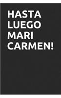 Hasta Luego Mari Carmen!: Práctica y original libreta para regalar estas navidades o en cualquier ocasión. Hacerle reír cuesta muy poco