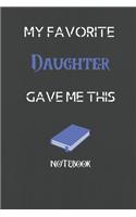 My Favorite Daughter Gave me this Book, Funny Gift For Daughter