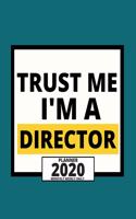 Trust Me I'm A Director: 2020 Planner For Director, 1-Year Daily, Weekly And Monthly Organizer With Calendar, Appreciation Gift For Directors (8" x 10")
