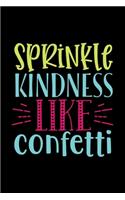 Sprinkle Kindness Like Confetti