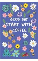 Good Day Start with Coffee