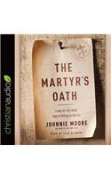 The Martyr's Oath: Living for the Jesus They're Willing to Die for