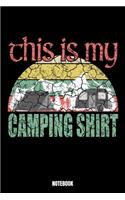 This Is My Camping Shirt Notebook: Camping Dream Log Book I Dream Journal I Dream Recorder I Diary and Notebook for recording your Dreams I Track your Dreams lucid Dreams Nightmares I