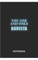 The One And Only Barista Notebook: 6x9 inches - 110 blank numbered pages - Greatest Passionate working Job Journal - Gift, Present Idea