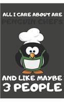 All I Care About Are Penguin Chefs And Like Maybe 3 People