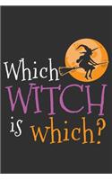 Which Witch Is Which?: Which Witch Is Which? Gift 6x9 Journal Gift Notebook with 125 Lined Pages