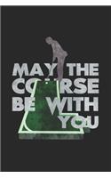 May the course be with you
