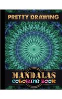Pretty Drawing Mandalas Coloring Book: Adult Coloring Book Featuring Beautiful Mandalas Designed to Soothe the Soul for Adult Coloring Book 100 Mandala Images Stress Management