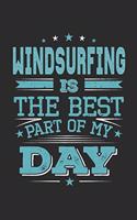 Windsurfing Is The Best Part Of My Day: Funny Cool Windsurfer Journal - Notebook - Workbook - Diary - Planner - 6x9 - 120 Dot Grid Pages With A Quote On The Cover. Cute Gift For WIndsurfer