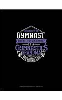 Behind Every Gymnast Who Believes In Himself Is A Gymnastics Grandma Who Believed First: Composition Notebook: Wide Ruled(1316 Composition Notebook: Wide Ruled)