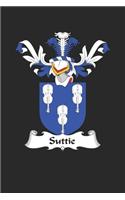 Suttie: Suttie Coat of Arms and Family Crest Notebook Journal (6 x 9 - 100 pages)