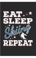 Eat Sleep Skiing Repeat: Funny Cool Skiing Journal - Notebook - Workbook - Diary - Planner-6x9 - 120 Quad Paper Pages - Cute Gift For Skiiers, Ski Instructors, Skiing Lovers