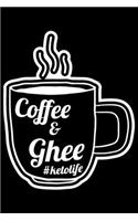 Coffee & Ghee #ketolife: Keto coffee ghee, gift for keto dieters, keto gifts for women 6x9 Journal Gift Notebook with 125 Lined Pages