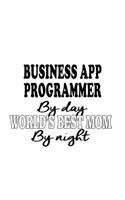 Business App Programmer By Day World's Best Mom By Night
