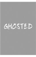 Funny Ghosted Notebook: Blank Lined Journal (Best Student or Teacher Gift): 6 x 9 inches // 120 Lined Blank Pages // College Ruled