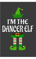 I'm The Dancer ELF: Funny Christmas Present For Dancer. Dancer Gift Journal for Writing, College Ruled Size 6" x 9", 100 Page. This Notebook featuring Christmas decorat